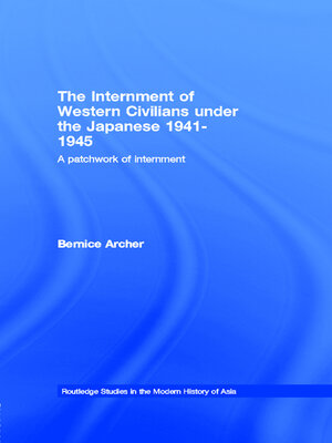 cover image of The Internment of Western Civilians under the Japanese 1941-1945